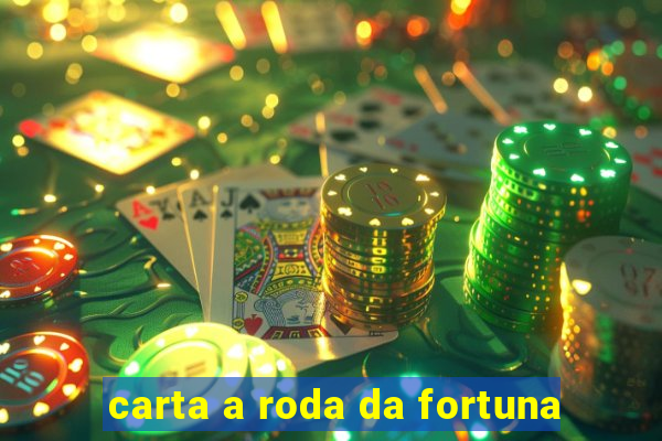 carta a roda da fortuna